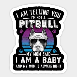 I Am Telling You I'm Not A Pitbull Dog Owners Sticker